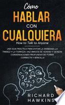 Cómo hablar con cualquiera [How to Talk to Anyone]