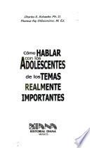 Cómo hablar con los adolescentes de los temas realmente importantes