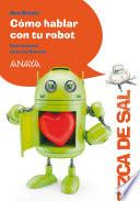 Cómo hablar con tu robot