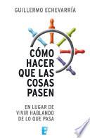 Cómo hacer que las cosas pasen