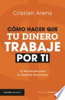 Cómo hacer que tu dinero trabaje por ti