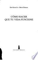 Cómo hacer que tu vida funcione