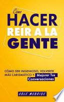 Cómo hacer reír a la gente
