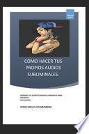 CÓmo Hacer Tus Propios Audios Subliminales
