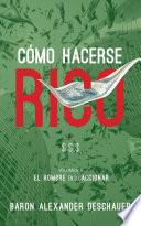 Cómo Hacerse Rico: El Hombre en su Accionar. Volumen 2.