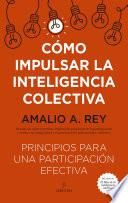 Cómo impulsar la inteligencia colectiva