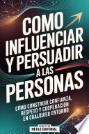 Como Influenciar Y Persuadir A Las Personas