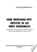 Cómo inventariar arte rupestre en los Andes meridionales