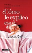 ¿Cómo le explico eso? Guía breve para educar en sexualidad a los hijos