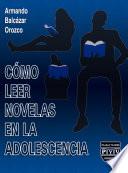 CÓMO LEER NOVELAS EN LA ADOLESCENCIA