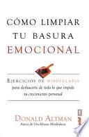 Como Limpiar Tu Basura Emocional
