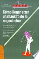 Cómo llegar a ser un maestro de la negociación
