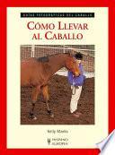 Cómo llevar al caballo
