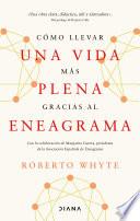 Cómo llevar una vida más plena gracias al eneagrama (Edición mexicana)