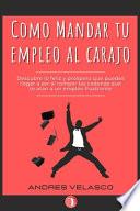 Como Mandar tu Empleo al Carajo