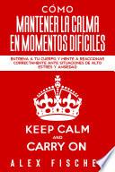 Cómo Mantener la Calma en Momentos Difíciles