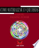 Como materializar lo que deseas con el Fucking Power