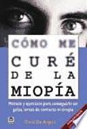 Como me cure de la miopia / How I Cured of Myopia