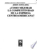 Como mejorar la competitividad de la empresa centroamericana?