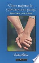 Cómo Mejorar la Convivencia en Pareja: Reflexiones y Actividades