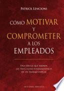 Cómo motivar y comprometer a los empleados