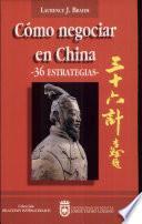 Cómo negociar en China. 36 Estrategias