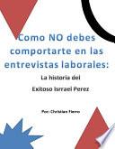 Como NO debes comportarte en las entrevistas laborales: El Exitoso Isrrael Fierro