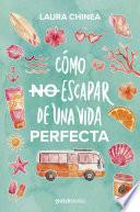 Cómo no escapar de una vida perfecta