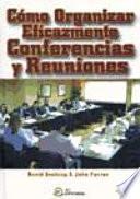 Cómo organizar eficazmente conferencias y reuniones