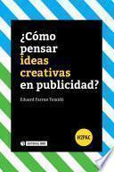 ¿Cómo pensar ideas creativas en publicidad?