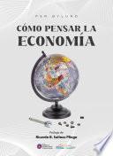 Cómo pensar la economía