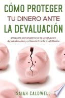 Cómo Proteger tu Dinero ante la Devaluación