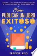Cómo Publicar un Libro Exitoso