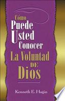 Como Puede Usted Conocer la Voluntad de Dios = How You Can Know the Will of God