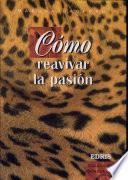 Cómo Reavivar la Pasión
