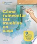 Cómo reinventar tus muebles en casa