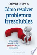 Cómo resolver problemas irresolubles