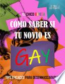 Cómo saber si tu novio es gay