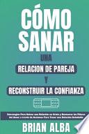 CÓMO SANAR UNA RELACION DE PAREJA Y RECONSTRUIR LA CONFIANZA