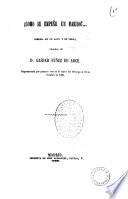 Como se empene un marido!... comedia en un acto y en verso original de D. Gaspar Nunez de Arce