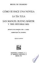 Cómo se hace una novela ; La tía Tula ; San Manuel Bueno, mártir ; y tres historias más