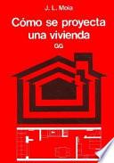 Cómo se proyecta una vivienda