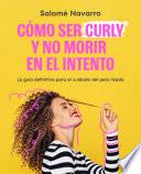 Como ser curly y no morir en el intento