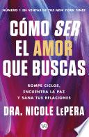 Cómo ser el amor que buscas