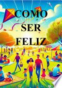 CÓMO SER FELIZ