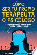 Cómo Ser tu Propio Terapeuta o Psicólogo