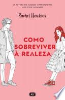 Como sobreviver à realeza