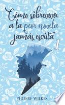 Cómo sobrevivir a la peor novela jamás escrita