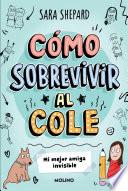 Cómo sobrevivir al cole 1 - Mi mejor amiga invisible