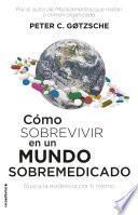 Cómo sobrevivir en un mundo sobremedicado